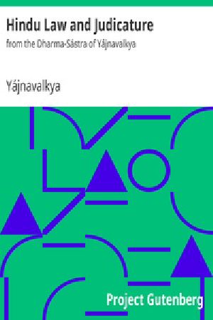 [Gutenberg 21918] • Hindu Law and Judicature / from the Dharma-Sástra of Yájnavalkya